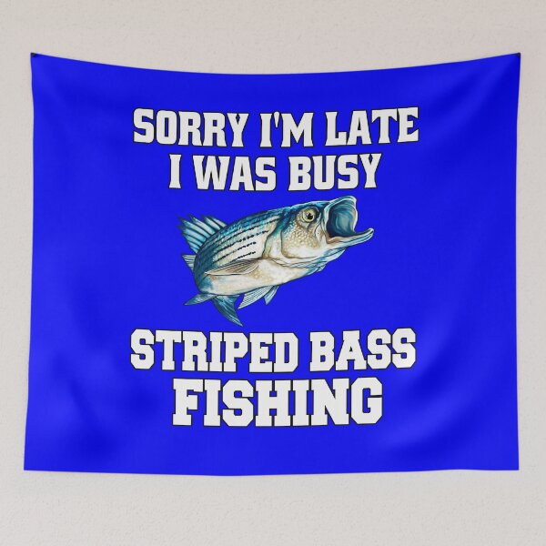 Item preview, Bass Fishing Sorry I’m Late I Was Busy Striped Bass Fishing designed and sold by fantasticdesign.