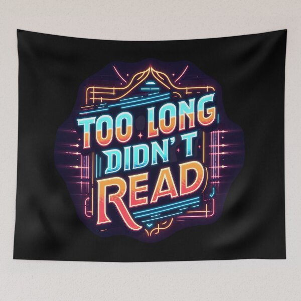 Item preview, Too Long Didn't Read , typography, retro, neon designed and sold by maxmaj.