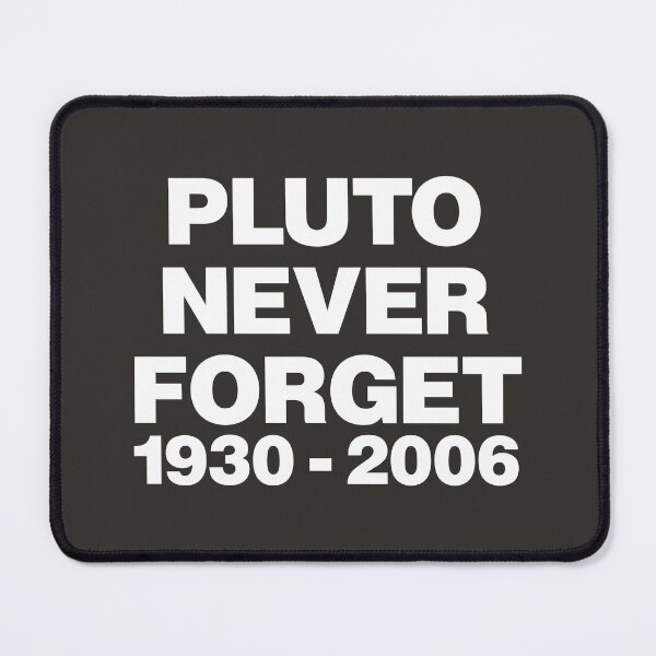 Item preview, Pluto Never Forget 1930-2006 Meme designed and sold by nancycrazy.