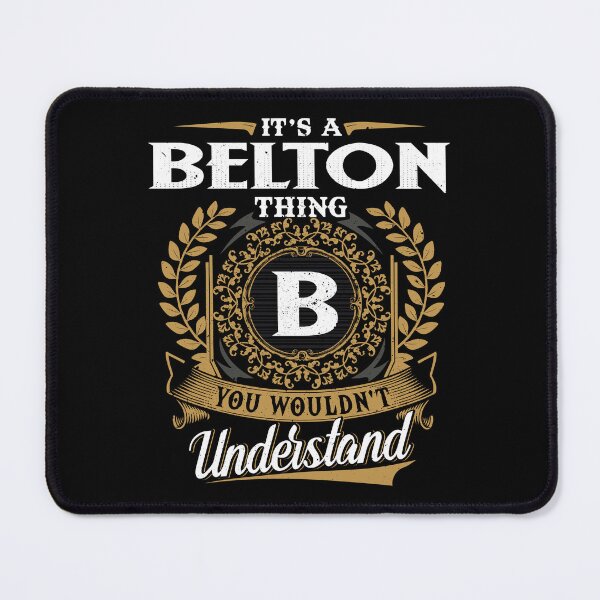 Item preview, It Is A Belton Thing You Wouldnt Understand designed and sold by Huck-me.