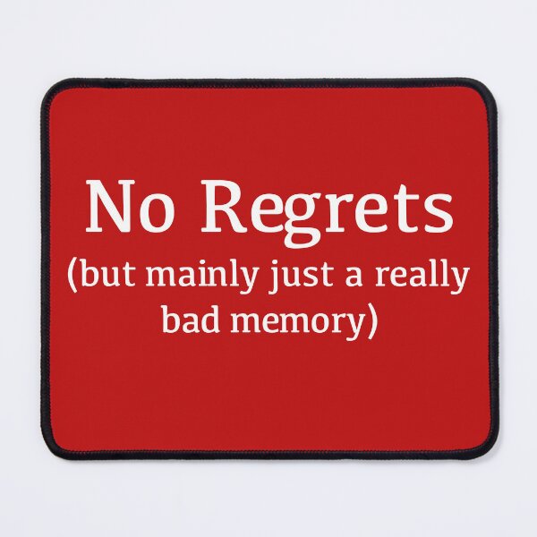 Item preview, No Regrets designed and sold by RJDowns.