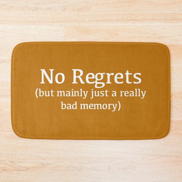 Item preview, No Regrets designed and sold by RJDowns.