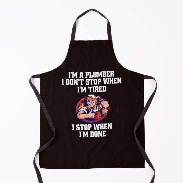 Item preview, Occupation Plumber I’m A Plumber I Don’t Stop When I’m Tired I Stop When I’m Done designed and sold by fantasticdesign.