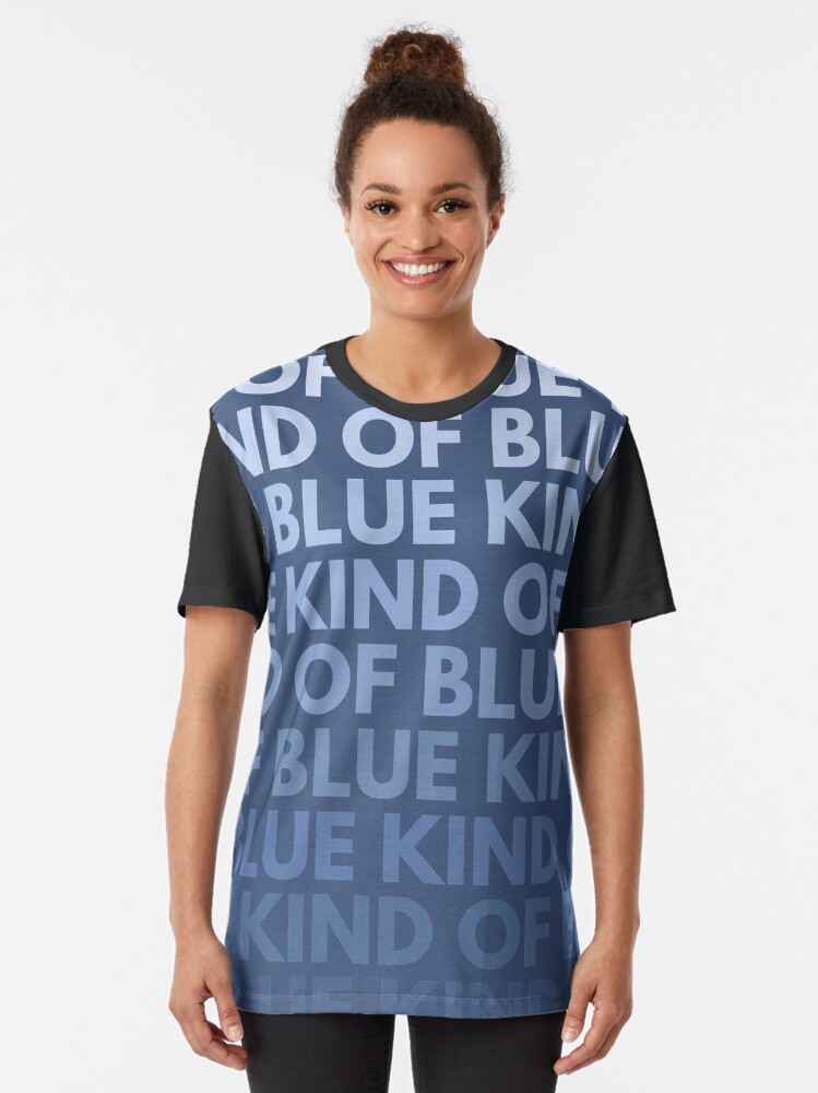 Kind of best sale blue t shirt