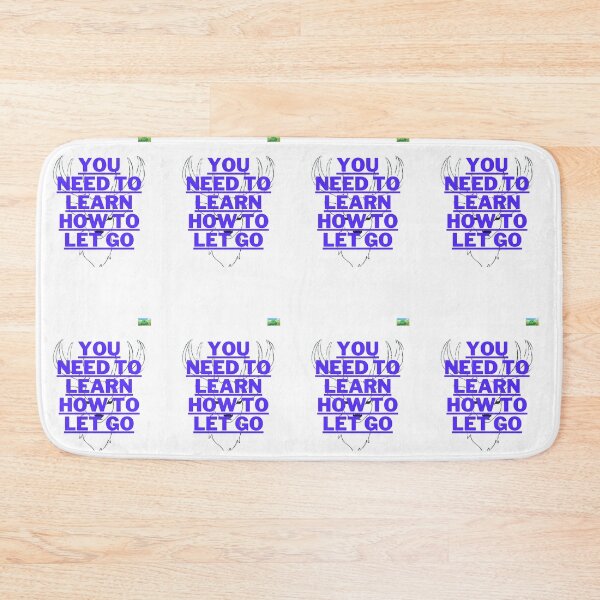 Item preview, (Sharp word) YOU NEED TO LEARN HOW TO LET GO. designed and sold by BiaKing.