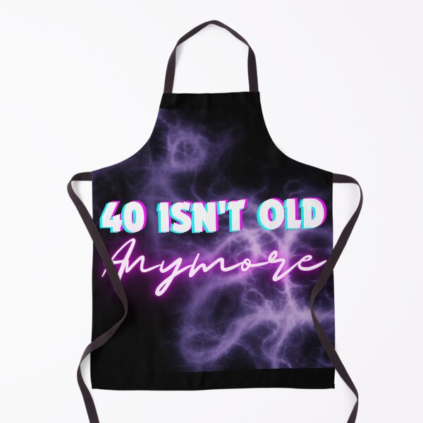 Item preview, 40 isn't old anymore funny 40 birthday gift  designed and sold by CyberArtistOne.
