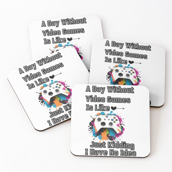 Item preview, A Day Without Video Games Is Like Just Kidding I Have No Idea designed and sold by winzostyle ⭐⭐⭐⭐⭐.