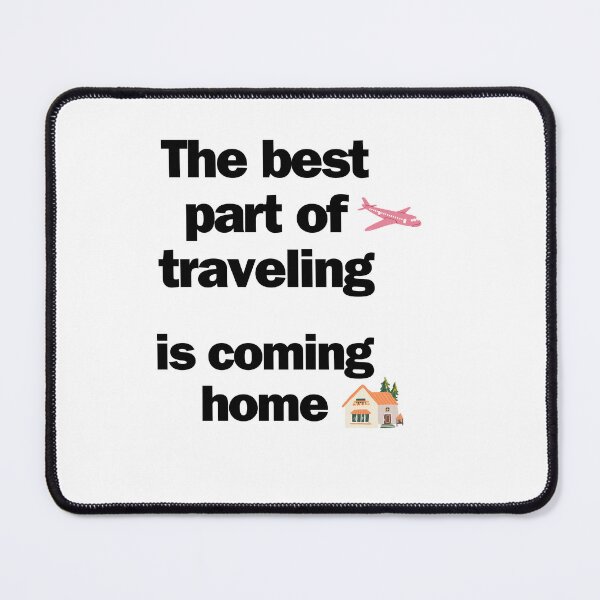 Item preview, The best part of traveling is coming home designed and sold by pretty-Designed.