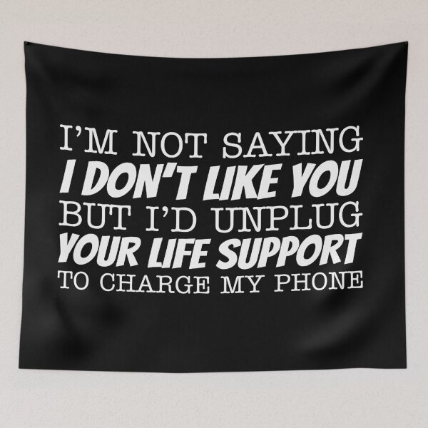Item preview, I'd unplug your life support to charge my phone designed and sold by offthedome.