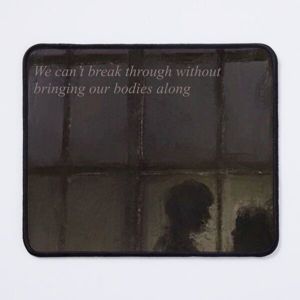 Item preview, we can't break through without bringing our bodies along designed and sold by maelle-dslt.