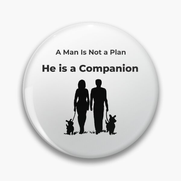 Item preview, A Man Is Not a Plan He is a Companion designed and sold by KATKattalestv.