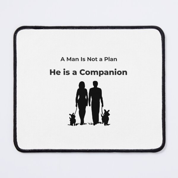 Item preview, A Man Is Not a Plan He is a Companion designed and sold by KATKattalestv.