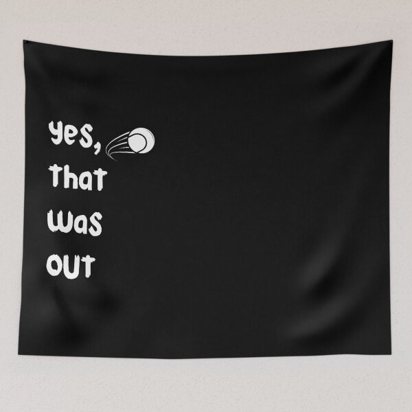 Item preview, Yes, That Was Out! Funny Saying For Tennis Player designed and sold by JustCrafted.