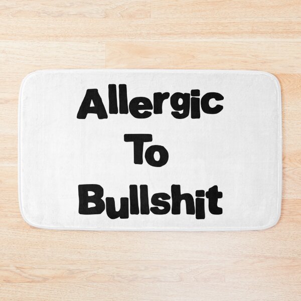 Item preview, ALLERGIC TO BULLSHIT designed and sold by Lahaine1317.