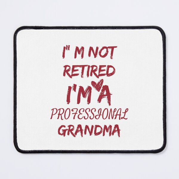 Item preview, I'm not Retired I'm a Professional Grandma 2024, Gift for Mother's Day Essential T-Shirt designed and sold by podlook.