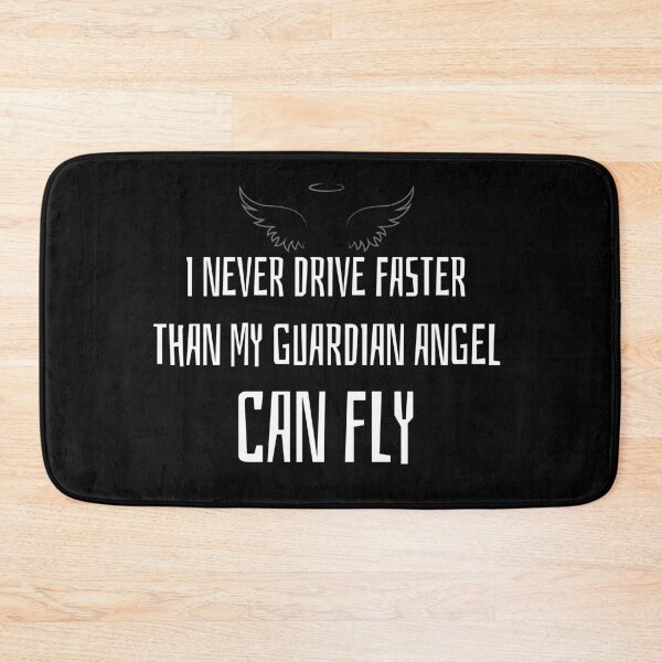 Item preview, I never drive faster, than my Guardian Angel can fly designed and sold by UnCoverDesign.