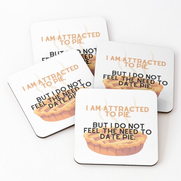 Item preview, I am attracted to pie, but I do not feel the need to date pie. designed and sold by AKLorenzo.