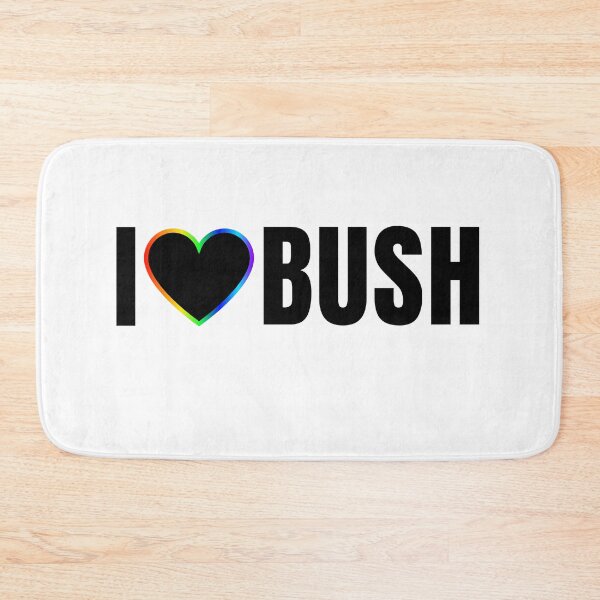 Item preview, I Love Bush designed and sold by Stepadoda.