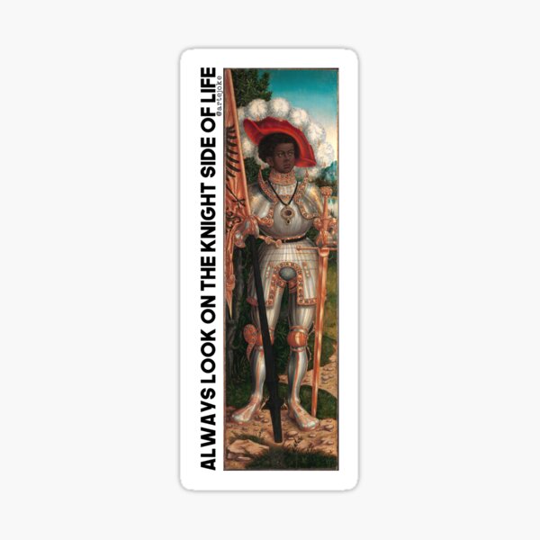 Item preview, Always look on the knight side of life designed and sold by artejoke.