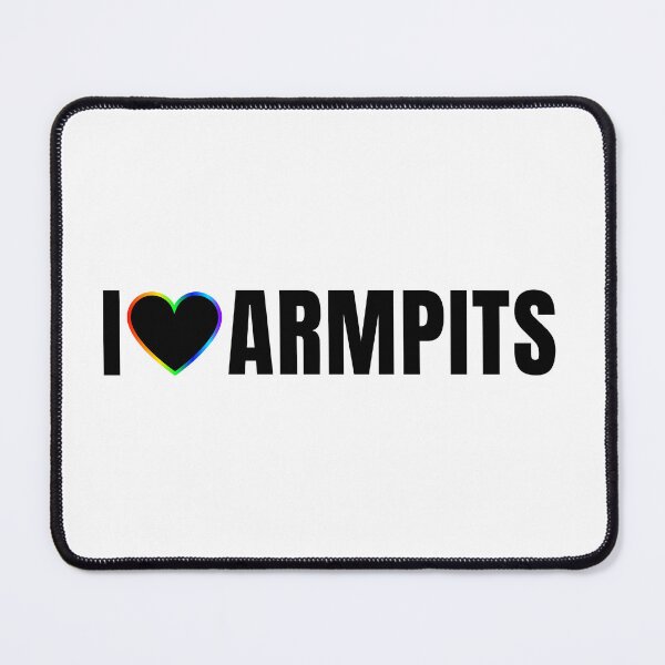 Item preview, I Love Armpits designed and sold by Stepadoda.