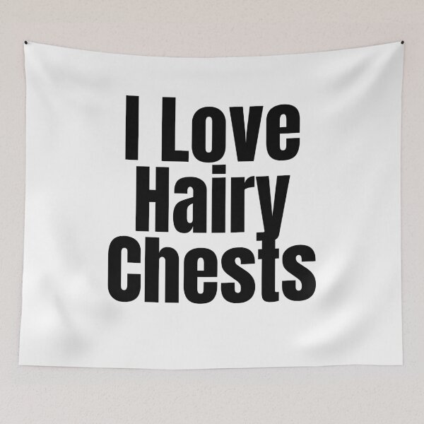 Item preview, I Love Hairy Chests designed and sold by Stepadoda.