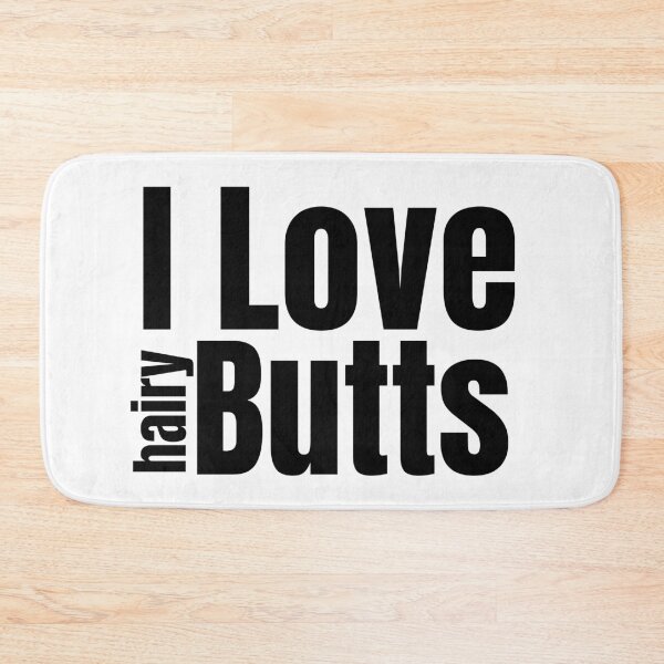 Item preview, I Love Hairy Butts designed and sold by Stepadoda.