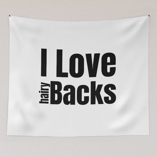 Item preview, I Love Hairy Backs designed and sold by Stepadoda.