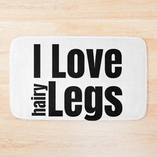Item preview, I Love Hairy Legs designed and sold by Stepadoda.
