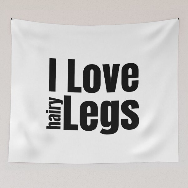 Item preview, I Love Hairy Legs designed and sold by Stepadoda.