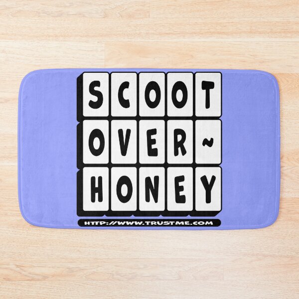 Item preview, SCOOT OVER~HONEY designed and sold by Pronoian-Space.