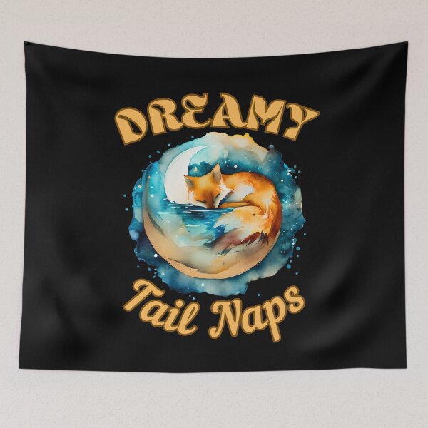 Item preview, Dreamy Tail Naps. fox saying designed and sold by FoxVibes.