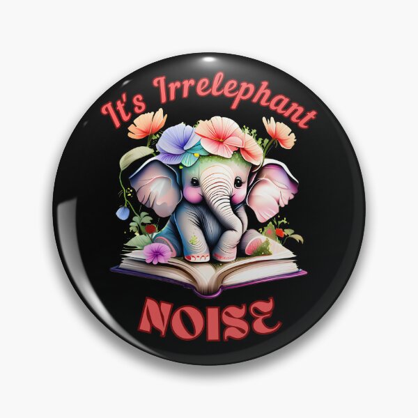 Item preview, It's Irrelephant Noise. elephant head designed and sold by ElephantVibes.