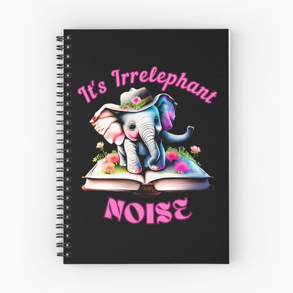 Item preview, It's Irrelephant Noise. elephant quote designed and sold by ElephantVibes.