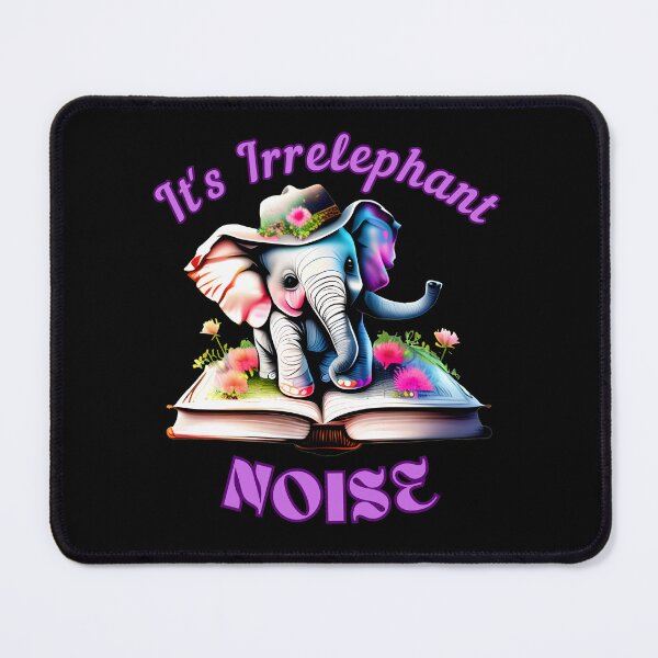 Item preview, It's Irrelephant Noise elephant quote designed and sold by ElephantVibes.