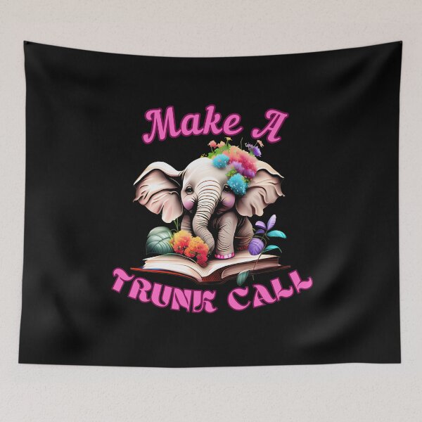 Item preview, Make A Trunk Call. elephant quote designed and sold by ElephantVibes.
