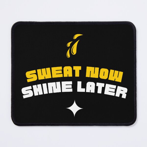 Item preview, Sweat Now Shine Later Motivation Sports Design designed and sold by FlammableTacoTS.