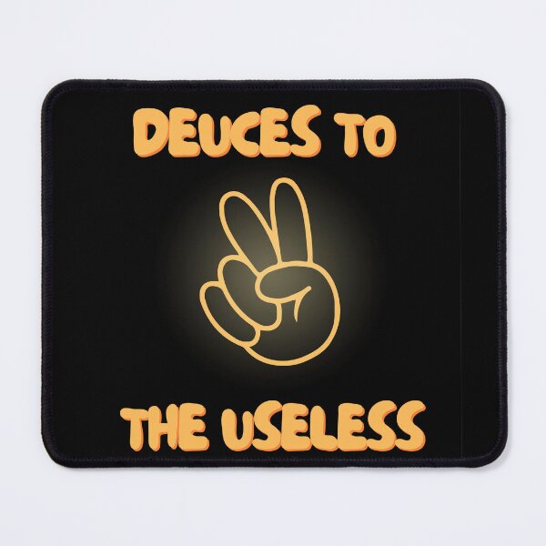 Item preview, Deuces to the useless designed and sold by MisfitMind.