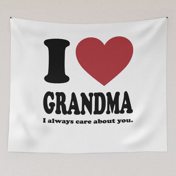 Item preview, I LOVE YOU GRANDMA, I ALWAYS CARE ABOUT YOU. BLACK designed and sold by Rejiboustarts.