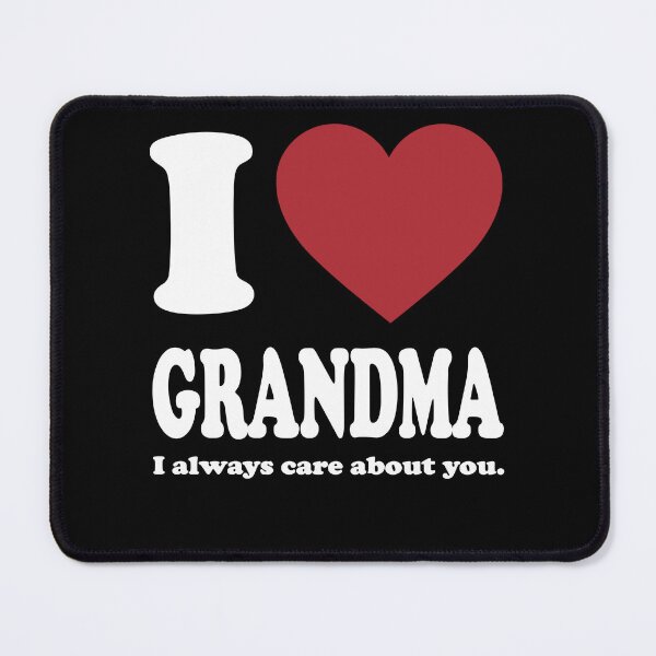 Item preview, I LOVE YOU GRANDMA, I ALWAYS CARE ABOUT YOU. WHITE designed and sold by Rejiboustarts.