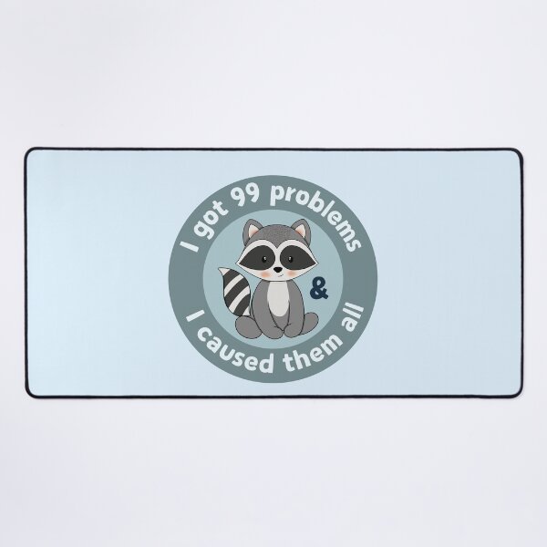 Item preview, I got 99 problems and I caused them all   designed and sold by PeachyLitchi.
