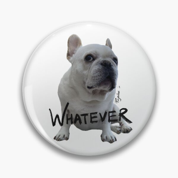 Item preview, Whatever frenchie designed and sold by pujeiboi.