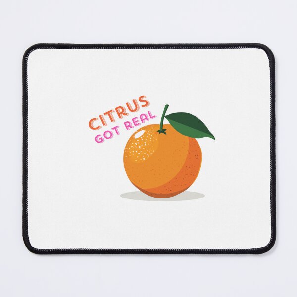 Item preview, Citrus Got Real - Snarky Funny designed and sold by kalyssa44.