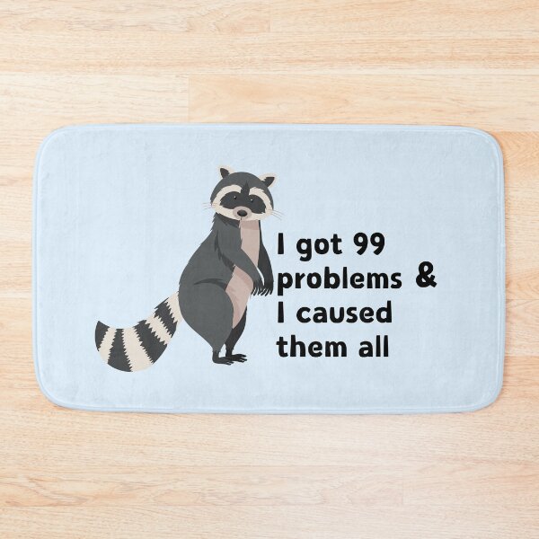 Item preview, I got 99 problems and I caused them all   designed and sold by PeachyLitchi.