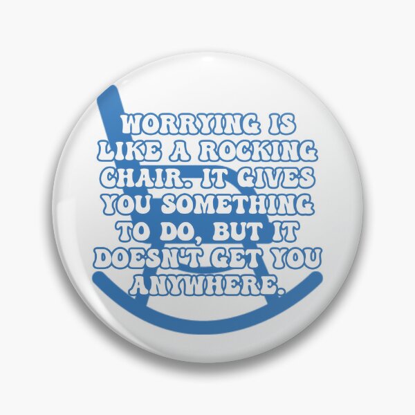 Item preview, Worrying is like a rocking chair. It gives you something to do, but it doesn't get you anywhere. Inspirational quote. designed and sold by JoyOfHopeStore.