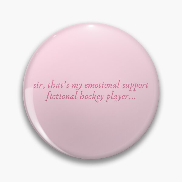 Item preview, "Sir, That's My Emotional Support Fictional Hockey Player..." - Pink designed and sold by BecomingBookish.