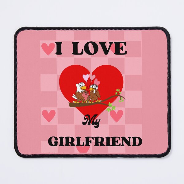 Item preview, I Love my Girlfriend designed and sold by NexCreation.