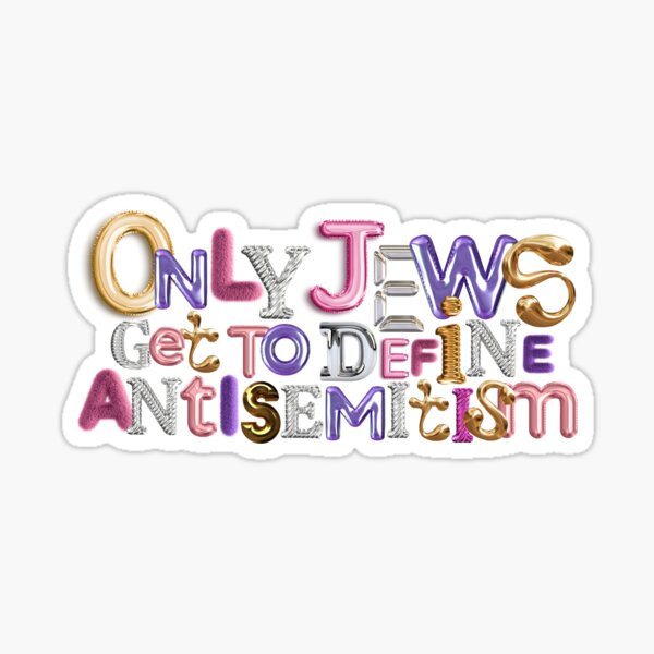 Item preview, Only Jews Get To Define Antisemitism designed and sold by OrliMoonNice.