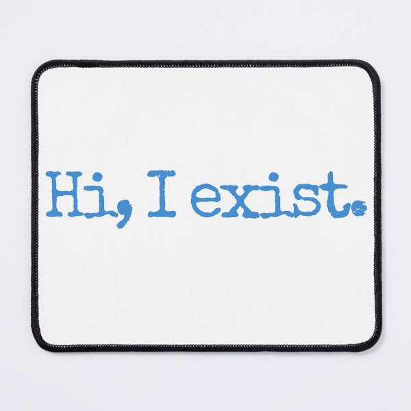 Item preview, Hi I Exist quote designed and sold by GeKrayr.