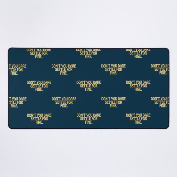 Item preview, Don’t you dare settle for fine quote designed and sold by Isabellapatters.