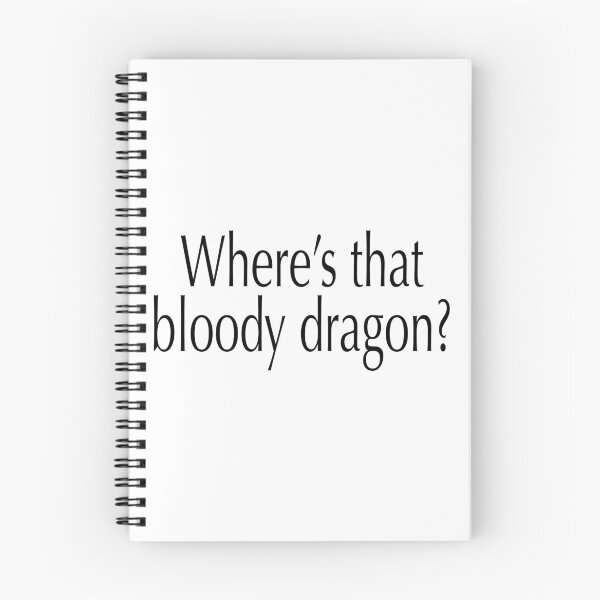 Item preview, Where's that bloody dragon? Bookish Quote 1 designed and sold by Heylsa-Land.